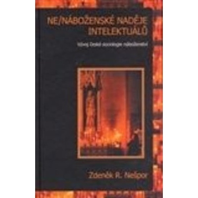 Ne/náboženské naděje intelektuálů - Zdeněk Nešpor R.