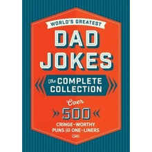 The World's Greatest Dad Jokes: The Complete Collection the Heirloom Edition: Over 500 Cringe-Worthy Puns and One-Liners Editors of Cider Mill Press