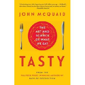 Tasty: The Art and Science of What We Eat McQuaid JohnPaperback