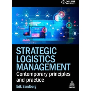 Strategic Logistics Management - Understanding Theories and Practice | Erik Sandberg (ISBN: 9781398618046)