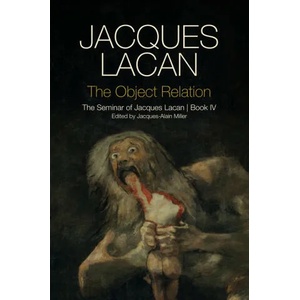 Object Relation - The Seminar of Jacques Lacan Book IV | J Lacan (ISBN: 9780745660363)