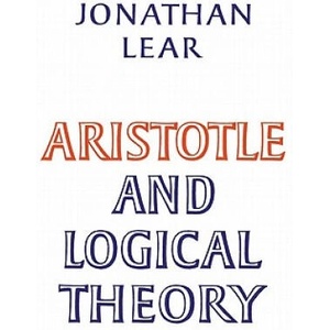 Aristotle and Logical Theory | Jonathan Lear (ISBN: 9780521311786)