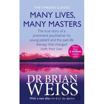 Many Lives, Many Masters Weiss Dr. Brian L.