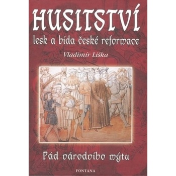 Husitství lesk a bída české reformace - Vladimír Liška