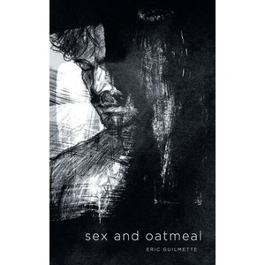 sex and oatmeal | Eric Guilmette (ISBN: 9781665780872)