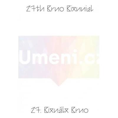 27. Bienále Brno 2016 / katalog