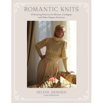 Romantic Knits, 16 Knitting Patterns for Blouses, Cardigans and Other Elegant Knitwear Page Street Publishing Co.
