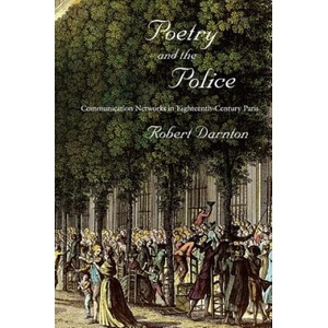 Poetry and the Police | Robert Darnton (2012)