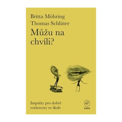 Můžu na chvíli?. Impulzy pro dobré rozhovory ve škole - Britta Möhring, Thomas Schlüter