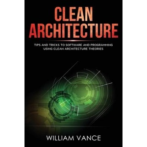 Clean Architecture | WILLIAM VANCE (ISBN: 9781913597283)
