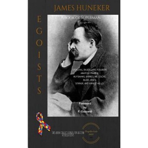 Egoists: A Book of Superman | James Huneker (ISBN: 9781947488151)