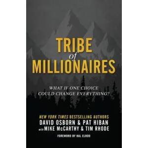 Tribe of Millionaires: What if one choice could change everything? | Mike McCarthy, Hal Elrod (ISBN: 9780998288222)