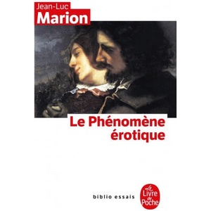 Le Phénomène érotique | Jean-Luc Marion (2004)