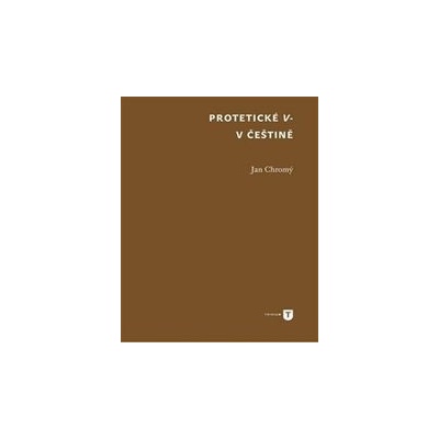 Protetick é v- v češtině Jan Chromý