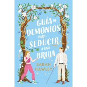 Guia de Demonios Para Seducir a Una Bruja | Sarah Hawley (2025)
