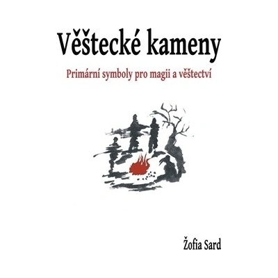 Věštecké kameny. Primární síly v magii a věštectví - Žofia Sard - Spiral Energy