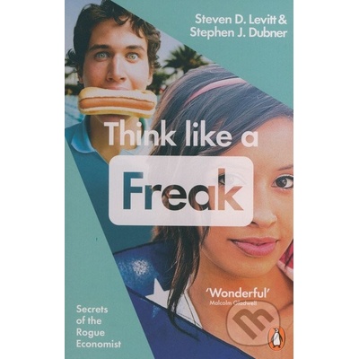 Think Like a Freak: How to Think Smarter abou... - Stephen J. Dubner, Steven D. L