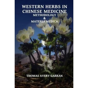 Western Herbs in Chinese Medicine | Thomas Avery Garran (ISBN: 9780991581306)