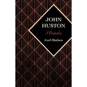 John Huston | Madsen, Axel (ISBN: 9781504008785)