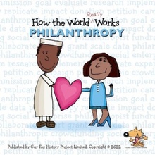 How the World REALLY Works: Philanthropy