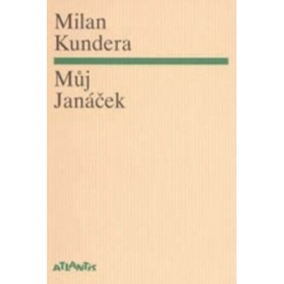 Můj Janáček – Kundera Milan