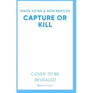 Capture or Kill | Vince Flynn (ISBN: 9781398533028)