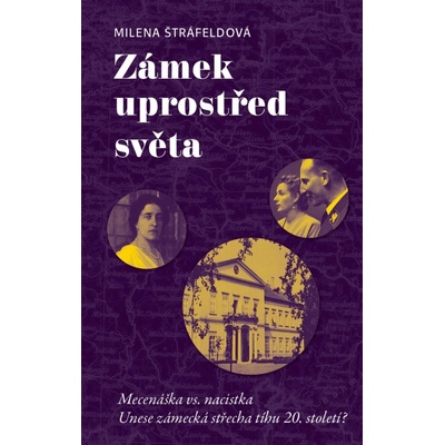 Zámek uprostřed světa - Milena Štráfeldová