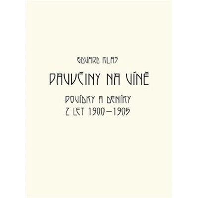 Pavučiny na víně - Povídky a deníky z let 1900-1905 - Klas Edvard