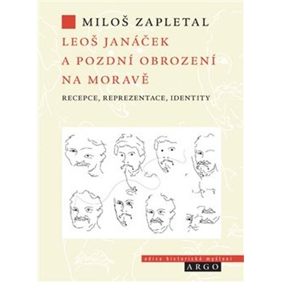 Leoš Janáček a pozdní obrození na Moravě - Miloš Zapletal