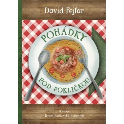 Pohádky pod pokličkou - David Fejfar, Tereza Kaňkovská Kučerová (ilustrátor)