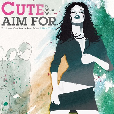 CUTE IS WHAT WE AIM FOR - THE SAME OLD BLOOD RUSH LP