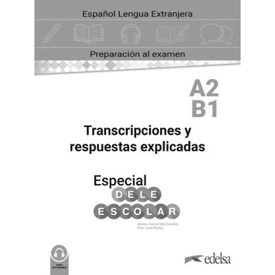 Especial DELE Escolar A2-B1 Respuestas y transcripciones explicadas