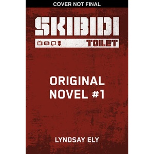 Skibidi Original YA Novel #1 | ELY LYNDSAY (ISBN: 9798225012335)