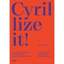 Cyrillize It!: A Guide on Cyrillic Typographyfor Graphic Designers Vekshyna Yana