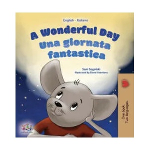 A Wonderful Day (English Italian Bilingual Book for Kids) | Kidkiddos Books (ISBN: 9781525967368)