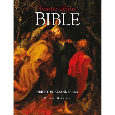 Michael Kerrigan - Temné dějiny Bible