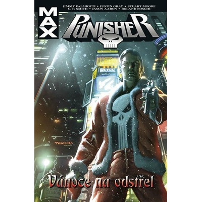 Punisher: Vánoce na odstřel - Stuart Moore, Jason Aaron, Justin Gray, Jimmy Palmiotti