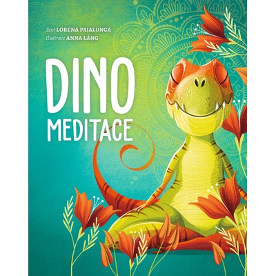 Dino meditace - Lorena Pajalunga, Anna Láng ilustrátor