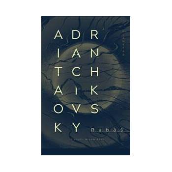 Rubáš - Adrian Tchaikovsky