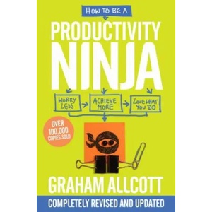 How to be a Productivity Ninja UPDATED EDITION | Graham Allcott (ISBN: 9781785784613)