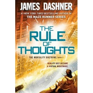 Rule of Thoughts (The Mortality Doctrine, Book Two) | James Dashner (2016)
