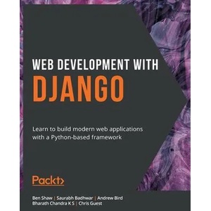 Web Development with Django | Saurabh Badhwar, Andrew Bird (ISBN: 9781839212505)