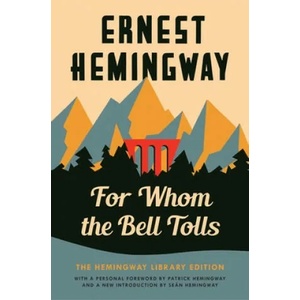 For Whom the Bell Tolls: The Hemingway Library Edition (ISBN: 9781476787817)