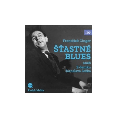 Štastné blues aneb Z deníku Jaroslava Ježka - Cinger František