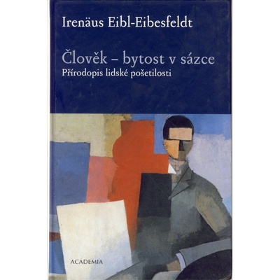 Člověk – bytost v sázce - Irenäus Eibl-Ebesfeldt