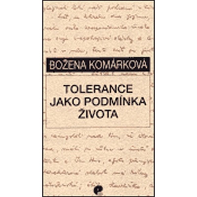 Tolerance jako podmínka života - Božena Komárková