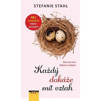 Každý dokáže mít vztah - Zlatá cesta mezi blízkostí a svobodou - Stefanie Stahl