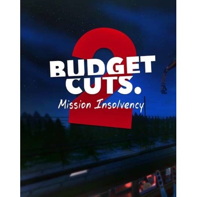 Budget Cuts 2: Mission Insolvency