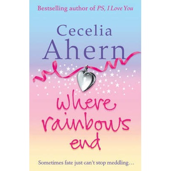 Where Rainbows End - C. Ahern