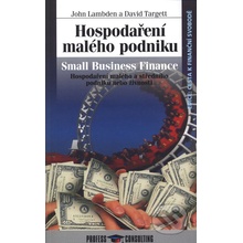 Hospodaření malého podniku -- Hospodaření malého a středního podniku nebo živnosti - John Lambden, David Targett